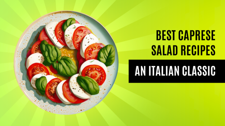 Read more about the article Best Caprese Salad Recipes : An Italian Classic